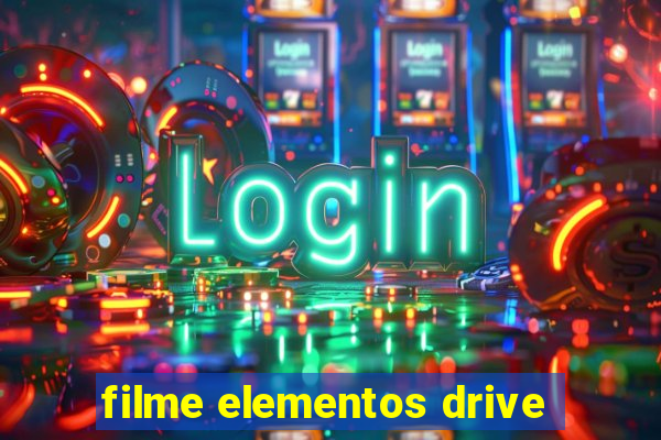 filme elementos drive